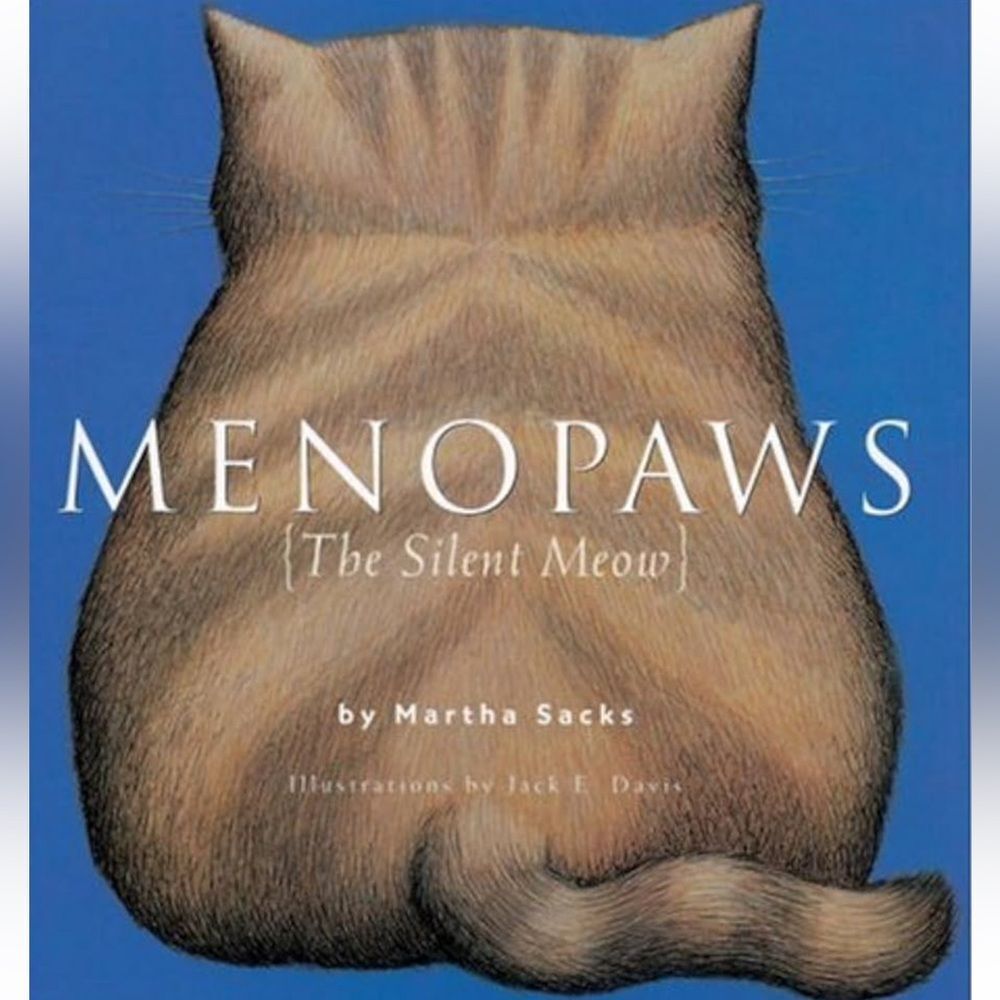 “Menopaws The Silent Meow” by Martha Sacks